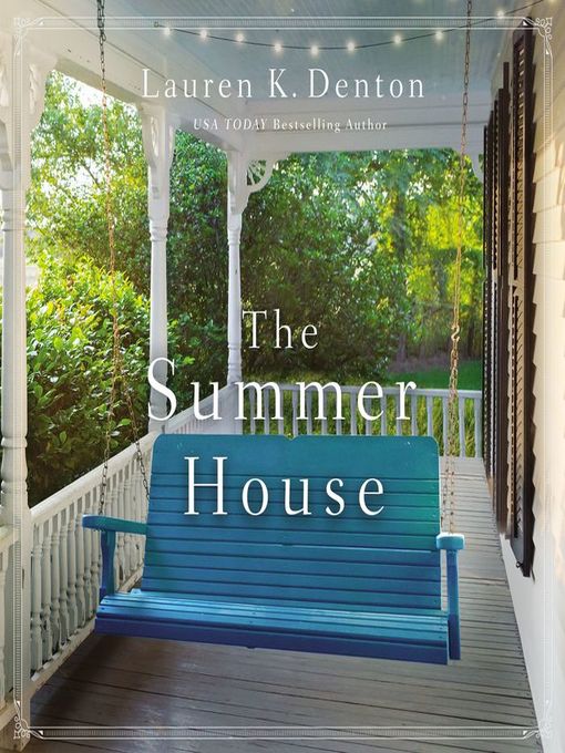 Title details for The Summer House by Lauren K. Denton - Available
